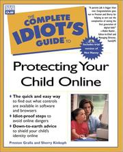 The complete idiot's guide to protecting your child online