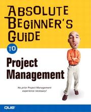 Cover of: Absolute Beginner's Guide to Project Management (Absolute Beginner's Guide)