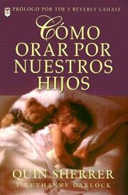 Cover of: Como Orar Por Nuestros Hijos / How to Pray for Our Children by Quin Sherrer, Ruthanne Garlock