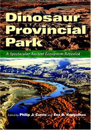 Dinosaur Provincial Park by Philip J. Currie, Eva B. Koppelhus
