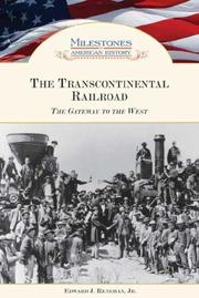 Cover of: The Transcontinental Railroad: The Gateway to the West (Milestones in American History)