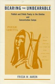 Cover of: Bearing the unbearable: Yiddish and Polish poetry in the ghettos and concentration camps