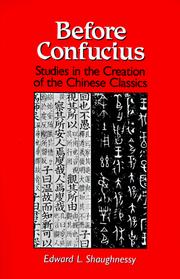 Cover of: Before Confucius: studies in the creation of the Chinese classics