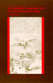 Zen Buddhist landscape arts of early Muromachi Japan (1336-1573) by Joseph D. Parker