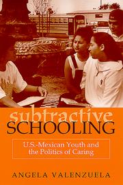 Cover of: Subtractive schooling by Angela Valenzuela