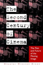Cover of: The second century of cinema: the past and future of the moving image