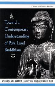 Cover of: Toward a Contemporary Understanding of Pure Land Buddhism: Creating a Shin Buddhist Theology in a Religiously Plural World (S U N Y Series in Buddhist Studies)