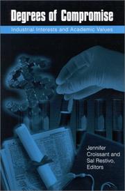 Cover of: Degrees of Compromise: Industrial Interests and Academic Values (S U N Y Series in Science, Technology, and Society)
