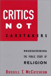 Cover of: Critics Not Caretakers: Redescribing the Public Study of Religion (Suny Series, Issues in the Study of Religion)