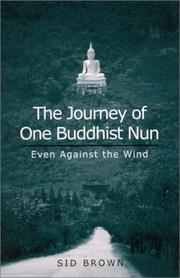 Cover of: The journey of one Buddhist nun by Sid Brown