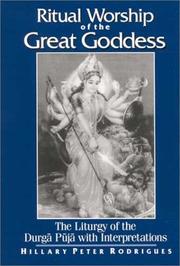 Ritual worship of the great goddess : the liturgy of the Durgā Pūjā with interpretations