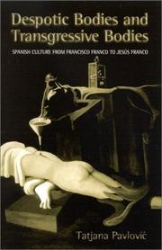 Despotic bodies and transgressive bodies : Spanish culture from Francisco Franco to Jesús Franco