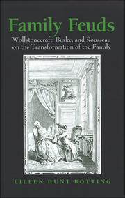 Family feuds : Wollstonecraft, Burke, and Rousseau on the transformation of the family