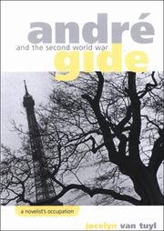Cover of: Andre Gide and the Second World War: A Novelist's Occupation
