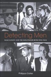 Cover of: Detecting men: masculinity and the Hollywood detective film