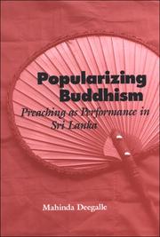 Cover of: Popularizing Buddhism: preaching as performance in Sri Lanka