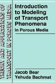 Introduction to modeling of transport phenomena in porous media by Jacob Bear, J. Bear, Y. Bachmat
