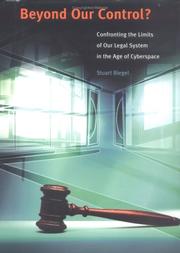 Cover of: Beyond Our Control? Confronting the Limits of Our Legal System in the Age of Cyberspace