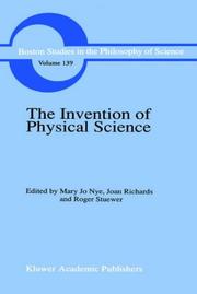 Cover of: The Invention of physical science: intersections of mathematics, theology, and natural philosophy since the seventeenth century : essays in honor of Erwin N. Hiebert