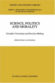 Science, politics, and morality : scientific uncertainty and decision making