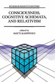 Consciousness, cognitive schemata, and relativism : multidisciplinary explorations in cognitive science