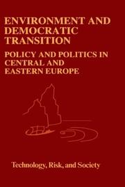 Environment and democratic transition : policy and politics in Central and Eastern Europe