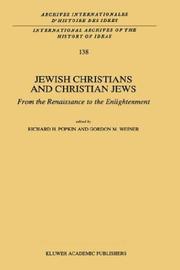 Cover of: Jewish Christians and Christian Jews:: From the Renaissance to the Enlightenment (International Archives of the History of Ideas / Archives internationales d'histoire des idées)