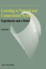 Cover of: Learning in natural and connectionist systems: experiments and a model
