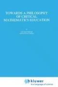 Towards a philosophy of critical mathematics education