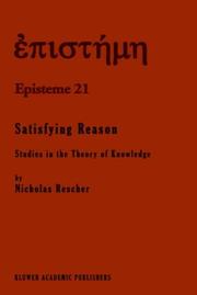 Satisfying reason : studies in the theory of knowledge