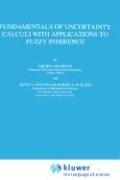 Fundamentals of uncertainty calculi with applications to fuzzy inference