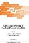 Nanoscale probes of the solid/liquid interface