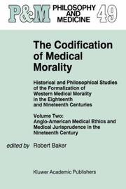 Cover of: The Codification of Medical Morality - Historical and Philosophical Studies of the Formalization of
