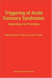 Cover of: Triggering of acute coronary syndromes by edited by Stefan N. Willich and James E. Muller