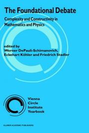 The Foundational Debate : Complexity and Constructivity in Mathematics and Physics