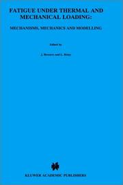 Fatigue under thermal and mechanical loading : mechanism, mechanics, and modelling : proceedings of the Symposium held at Petten, The Netherlands, 22-24 May 1995