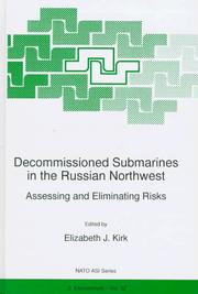 Cover of: Decommissioned submarines in the Russian Northwest: assessing and eliminating risks