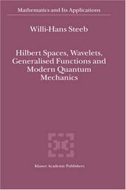 Cover of: Hilbert spaces, wavelets, generalised functions, and modern quantum mechanics