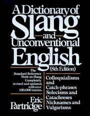 Cover of: A dictionary of slang and unconventional English by Eric Partridge
