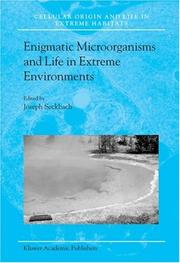 Enigmatic microorganisms and life in extreme environments