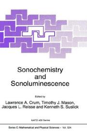 Sonochemistry and sonoluminescence by Lawrence A. Crum