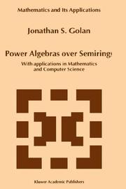 Cover of: Power algebras over semirings: with applications in mathematics and computer science