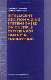 Intelligent decision aiding systems based on multiple criteria for financial engineering by Constantin Zopounidis, C. Zopounidis, M. Doumpos