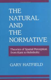 Cover of: The natural and the normative: theories of spatial perception from Kant to Helmholtz