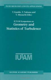 IUTAM Symposium on Geometry and Statistics of Turbulence : proceedings of the IUTAM Symposium held at the Shonan International Village Center, Hayama, (Kanagawa-ken), Japan, November 1-5, 1999