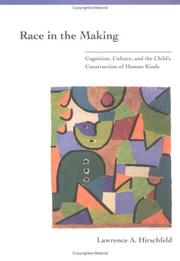 Cover of: Race in the making: cognition, culture, and the child's construction of human kinds