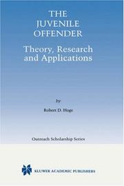 Cover of: The Juvenile Offender: Theory, Research and Applications (International Series in Outreach Scholarship)