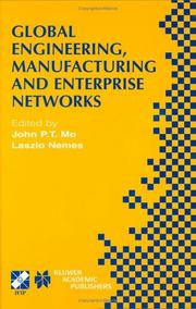 Global engineering, manufacturing and enterprise networks : IFIP TC5 WG5.3/5.7/5.12 Fourth International Working Conference on the Design of Information Infrastructure Systems for Manufacturing (DIISM