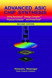 Cover of: Advanced ASIC Chip Synthesis Using Synopsys® Design Compiler® Physical Compiler® and PrimeTime®