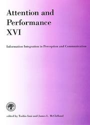 Attention and performance XVI : information integration in perception and communication